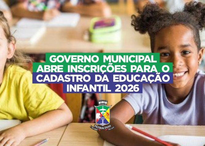 Governo Municipal abre inscrições para o Cadastro da Educação Infantil 2026