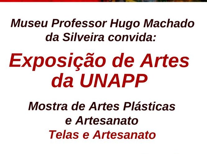 Museu Professor Hugo Machado da Silveira recebe Exposição de Artes da UNAPP